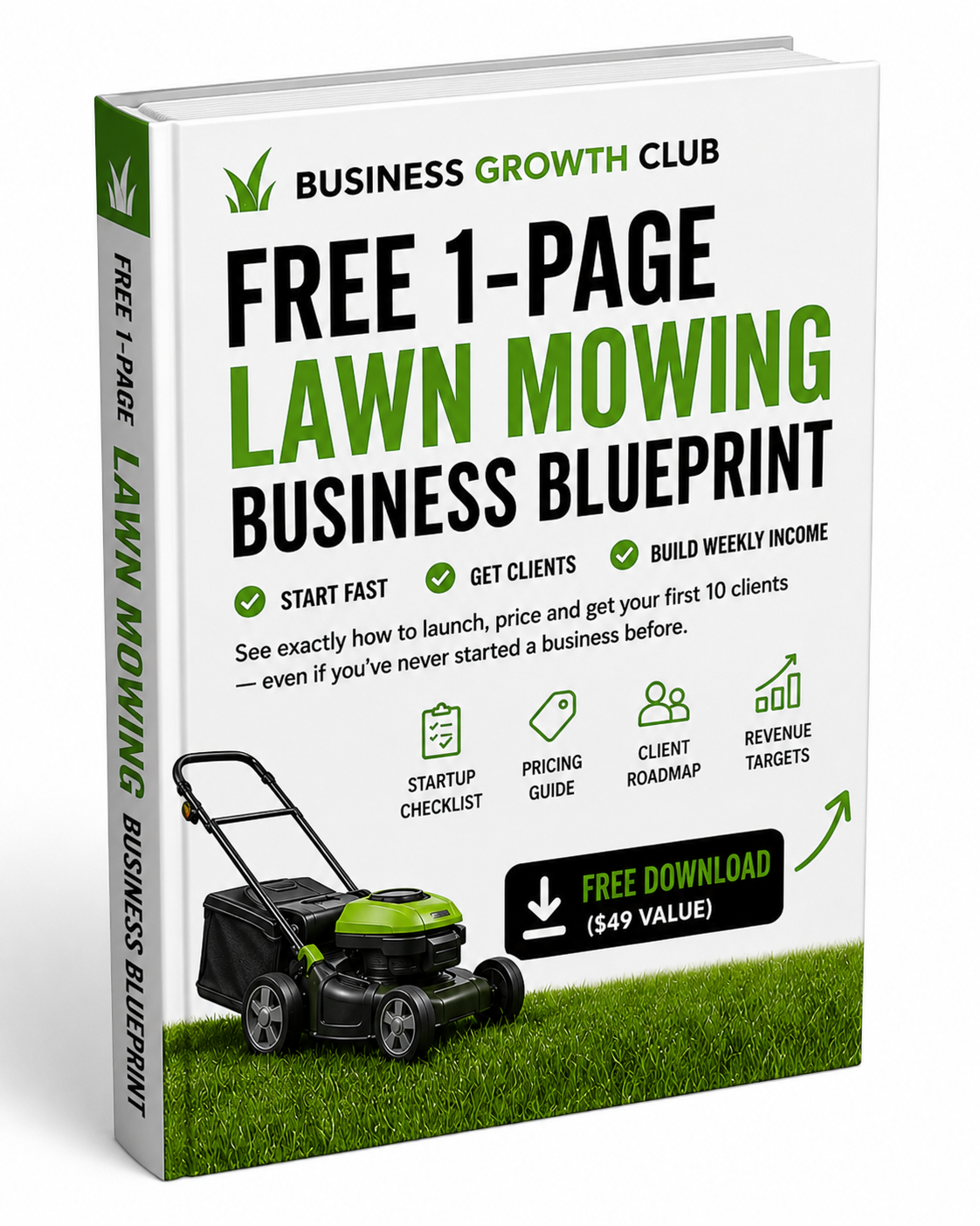Promotional graphic for Business Growth Club’s “FREE 1-PAGE LAWN MOWING BUSINESS BLUEPRINT”. Features bold black and green text on a clean white background, a realistic lawn mower on grass, icons for startup checklist, pricing guide, client roadmap and revenue targets, and a call-to-action button reading “Free Download ($49 Value)”. The design promotes a step-by-step guide to help beginners launch and grow a lawn mowing business.
